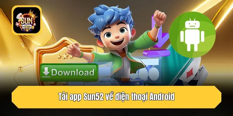 Tải app Sun52 về điện thoại Android